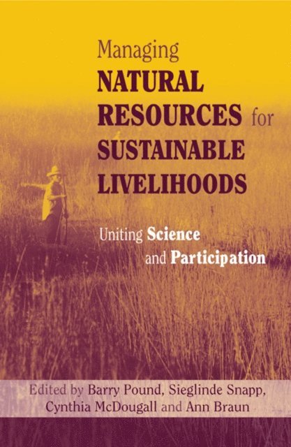 Ann Braun, Sieglinde Snapp, Cynthia McDougall, Barry Pound - Managing Natural Resources for Sustainable Livelihoods, E-bok