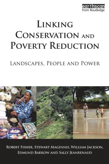Sally Jeanrenaud, Edmund Barrow, William Jackson, Stewart Maginnis, Robert Fisher - Linking Conservation and Poverty Reduction, E-bok
