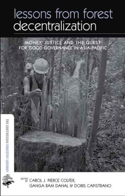 Doris Capistrano, Ganga Dahal Ram, Carol Colfer Pierce J - Lessons from Forest Decentralization, E-bok
