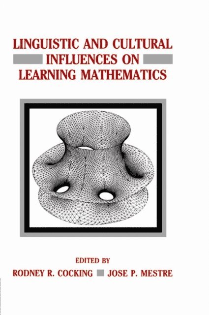 Jose P. Mestre, Rodney R. Cocking - Linguistic and Cultural Influences on Learning Mathematics, E-bok