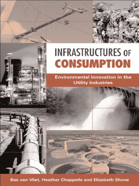 Bas Van Vliet, Heather Chappells, Elizabeth Shove - Infrastructures of Consumption, E-bok