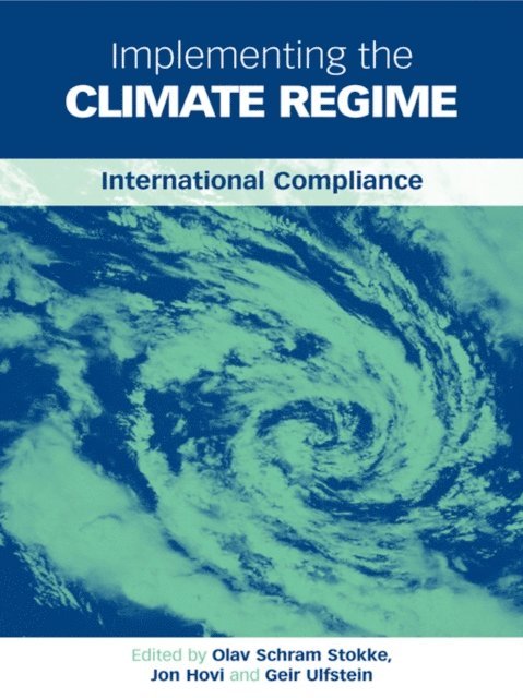 Olav Schram Stokke, Geir Ulfstein, Jon Hovi - Implementing the Climate Regime, E-bok