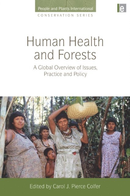 Carol J. Pierce Colfer - Human Health and Forests, E-bok