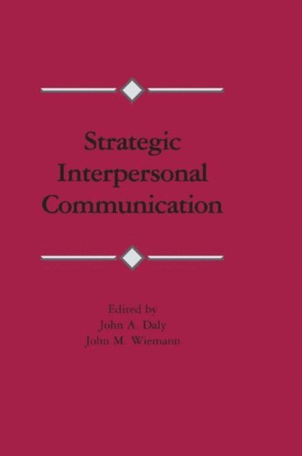 John M. Wiemann, John A. Daly - Strategic Interpersonal Communication, E-bok