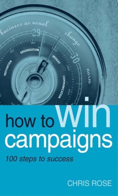 Chris Rose - How to Win Campaigns, E-bok