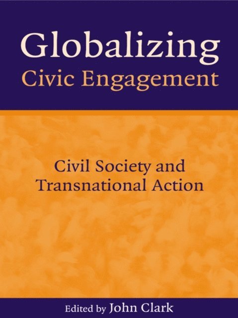 John D Clark - Globalizing Civic Engagement, E-bok
