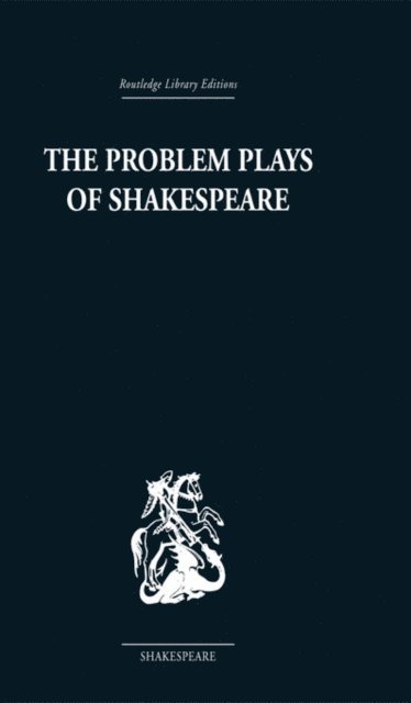 Ernest Schanzer - Problem Plays of Shakespeare, E-bok