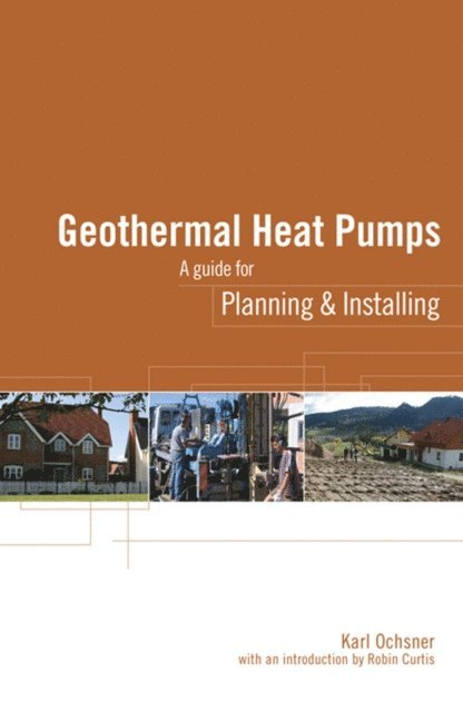 Karl Ochsner - Geothermal Heat Pumps, E-bok