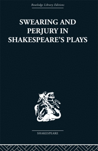 Frances A Shirley - Swearing and Perjury in Shakespeare's Plays, E-bok