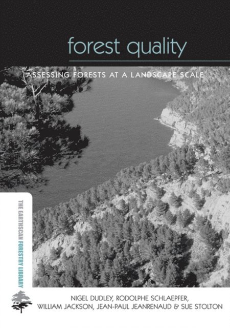Sue Stolton, Jean-Paul Jeanrenaud, William Jackson, Rodolphe Schlaepfer, Nigel Dudley - Forest Quality, E-bok