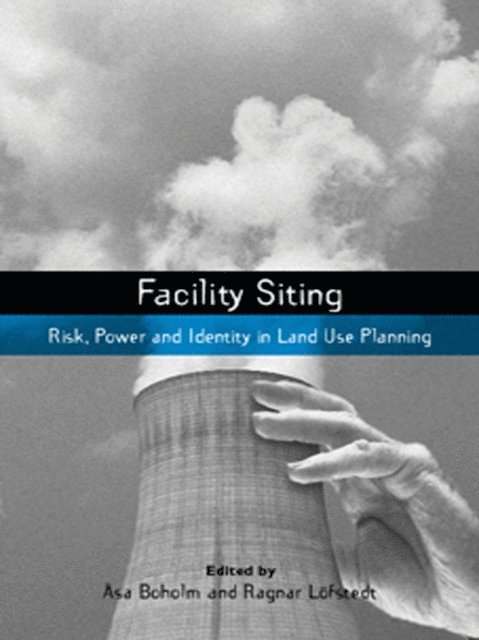 Ragnar E. Lofstedt, Asa Boholm - Facility Siting, E-bok