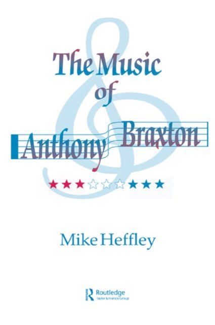 Mike Heffley - Music of Anthony Braxton, E-bok