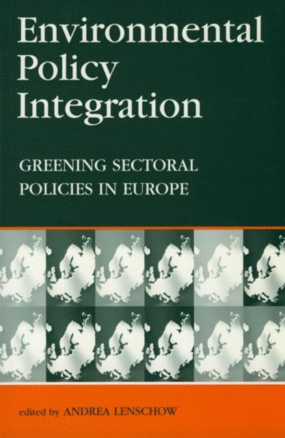Andrea Lenschow - Environmental Policy Integration, E-bok