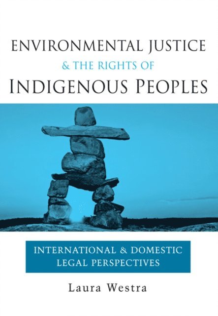 Laura Westra - Environmental Justice and the Rights of Indigenous Peoples, E-bok
