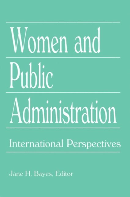 Jane H Bayes - Women and Public Administration, E-bok