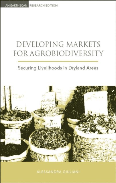 Bioversity International, Alessandra Giuliani - Developing Markets for Agrobiodiversity, E-bok