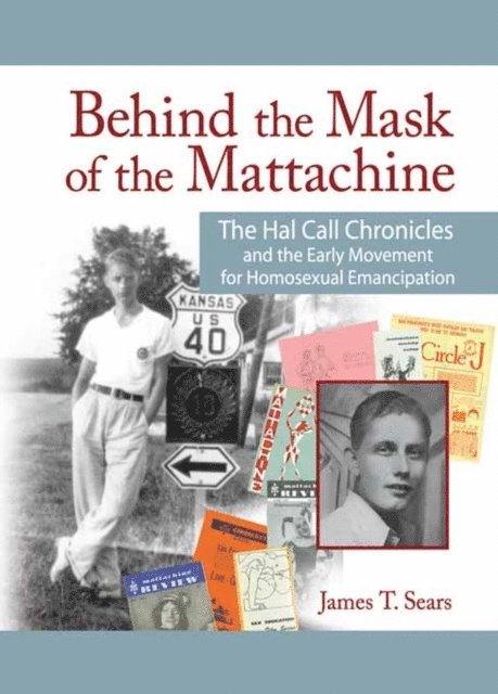 James T. Sears - Behind the Mask of the Mattachine, E-bok