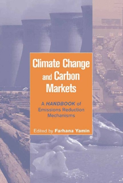 Farhana Yamin - Climate Change and Carbon Markets, E-bok