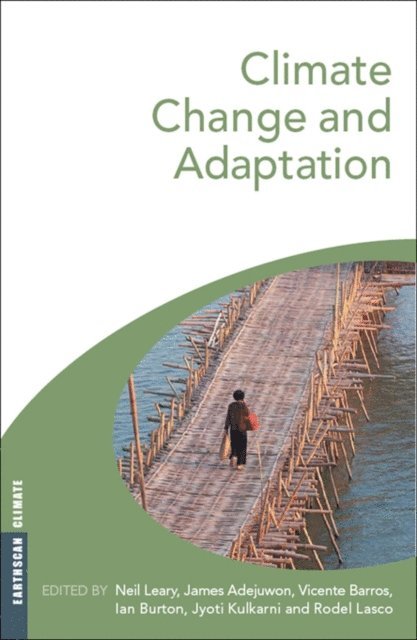 Rodel Lasco, Jyoti Kulkarni, Ian Burton, Vicente Barros, James Adejuwon, Neil Leary - Climate Change and Adaptation, E-bok