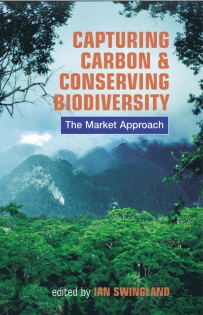 Ian R Swingland - Capturing Carbon and Conserving Biodiversity, E-bok