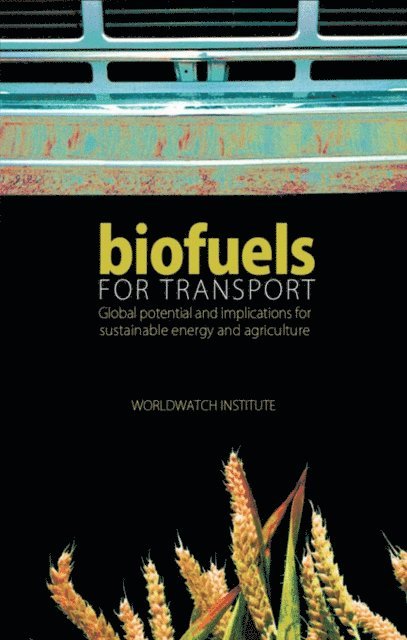 Worldwatch Institute - Biofuels for Transport, E-bok