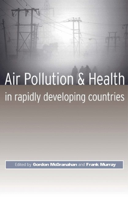 Frank Murray, Gordon McGranahan - Air Pollution and Health in Rapidly Developing Countries, E-bok