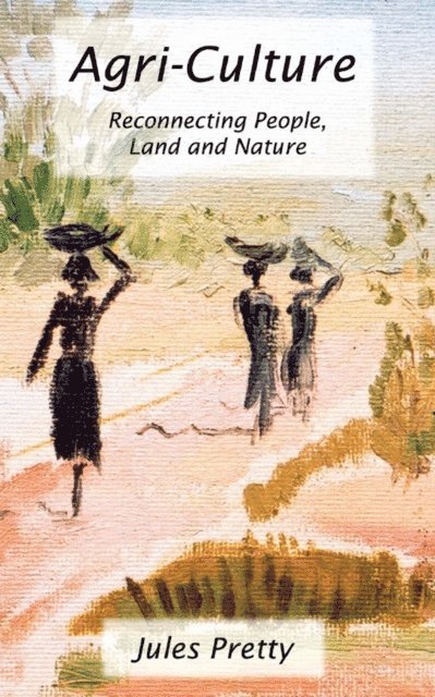 Jules Pretty - Agri-Culture, E-bok