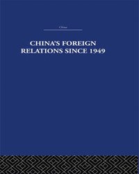 China''s Foreign Relations since 1949