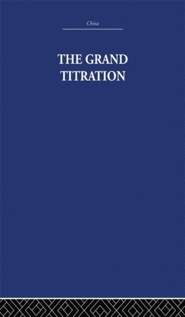 Joseph Needham - Grand Titration, E-bok