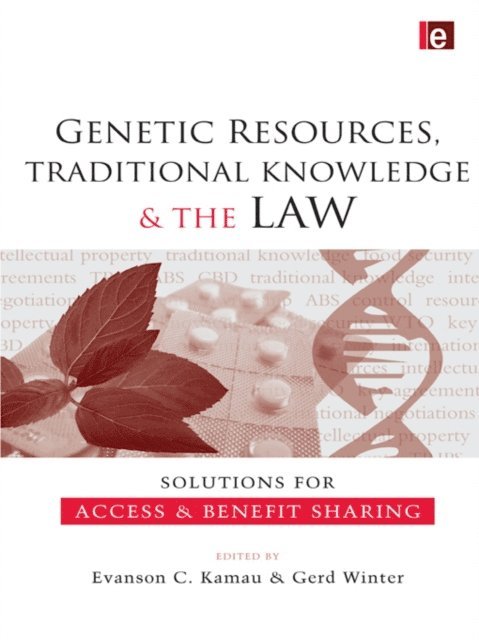 Gerd Winter, Evanson C. Kamau - Genetic Resources, Traditional Knowledge and the Law, E-bok