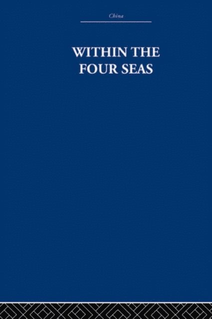 Joseph Needham - Within the Four Seas, E-bok