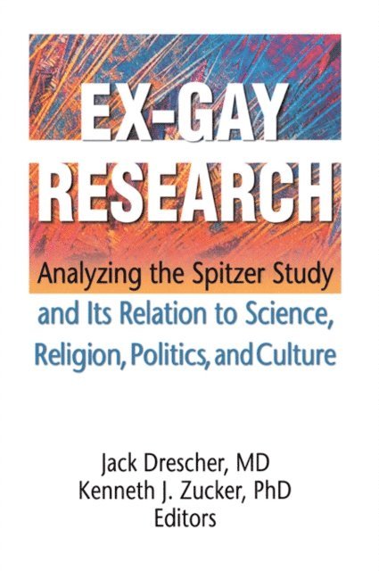 Kenneth J Zucker, Jack Drescher - Ex-Gay Research, E-bok