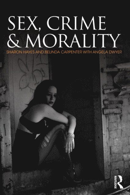 Angela Dwyer, Belinda Carpenter, Sharon Hayes - Sex, Crime and Morality, E-bok