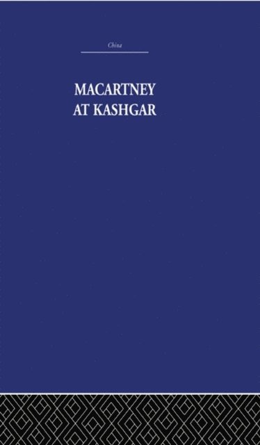 C.P. Skrine, Pamela Nightingale - Macartney at Kashgar, E-bok