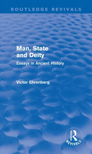 Victor Ehrenberg - Man, State and Deity, E-bok