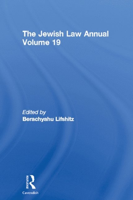Hanina Ben-Menahem, Berachyahu Lifshitz - Jewish Law Annual Volume 19, E-bok