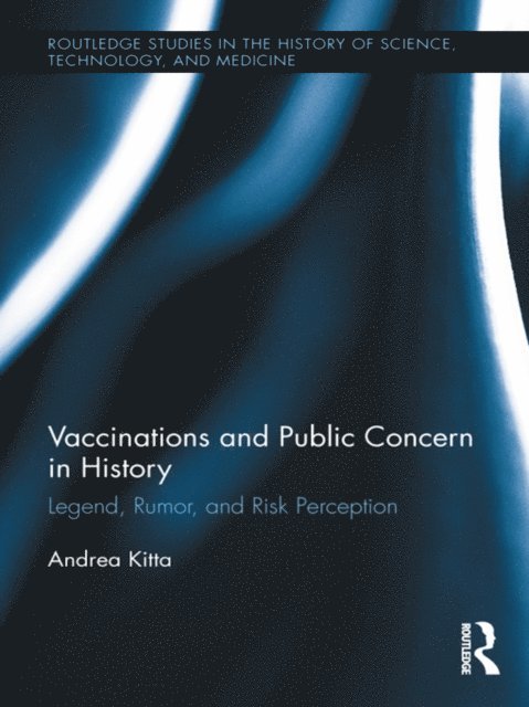 Andrea Kitta - Vaccinations and Public Concern in History, E-bok