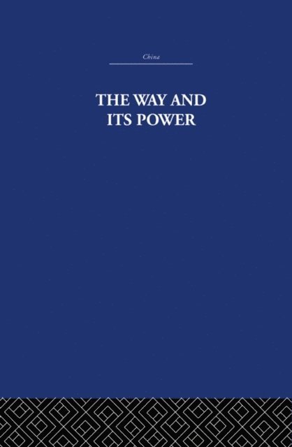 Arthur Waley, The Arthur Waley Estate - Way and Its Power, E-bok