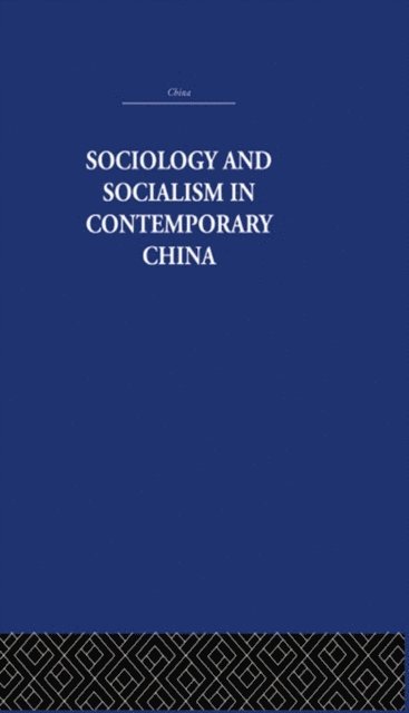 Siu-lun Wong - Sociology and Socialism in Contemporary China, E-bok