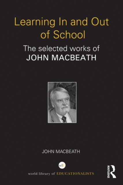 John MacBeath - Learning In and Out of School, E-bok