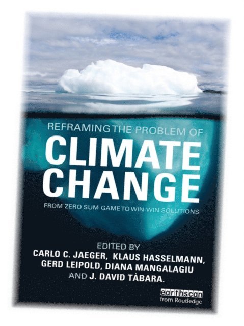 Joan David Tabara, Diana Mangalagiu, Gerd Leipold, Carlo Jaeger, Klaus Hasselmann - Reframing the Problem of Climate Change, E-bok