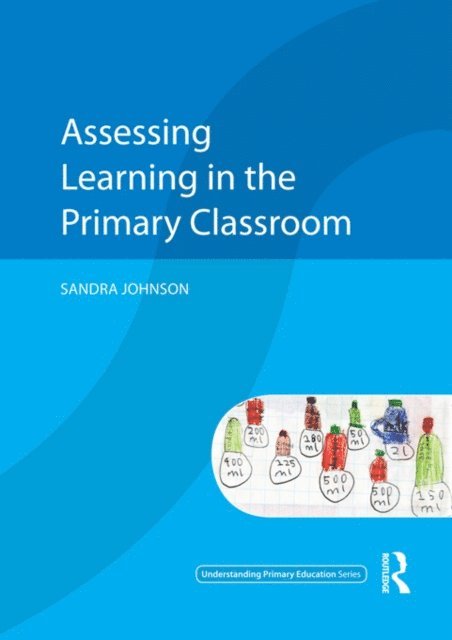 Sandra Johnson - Assessing Learning in the Primary Classroom, E-bok