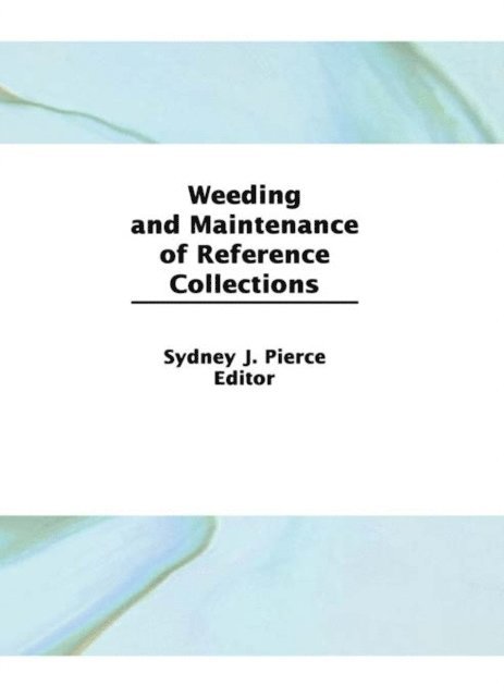Linda S Katz - Weeding and Maintenance of Reference Collections, E-bok
