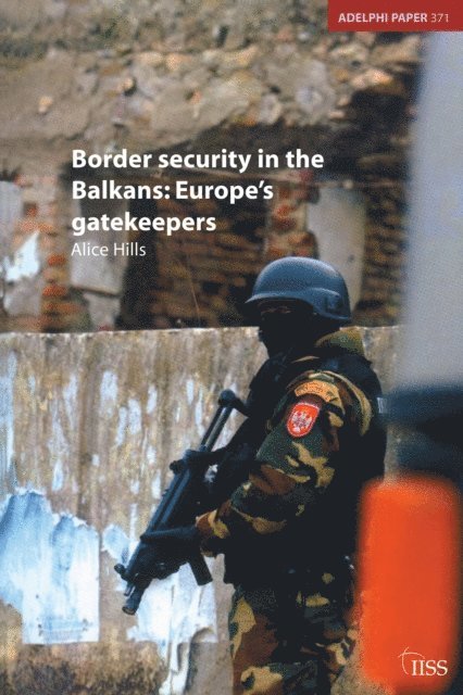 Alice Hills - Border Security in the Balkans, E-bok
