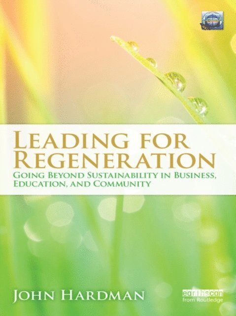 John Hardman - Leading For Regeneration, E-bok