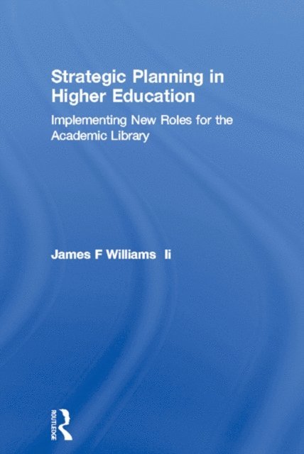 James F Williams Ii - Strategic Planning in Higher Education, E-bok
