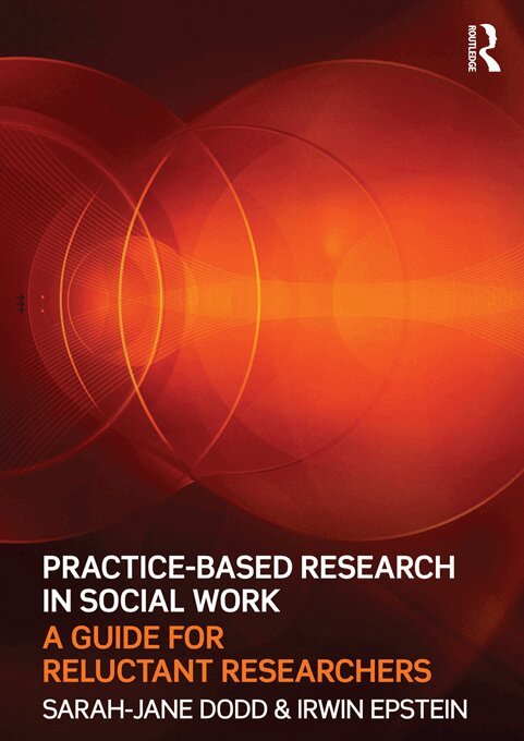 Sarah-Jane Dodd, Irwin Epstein - Practice-Based Research in Social Work, E-bok