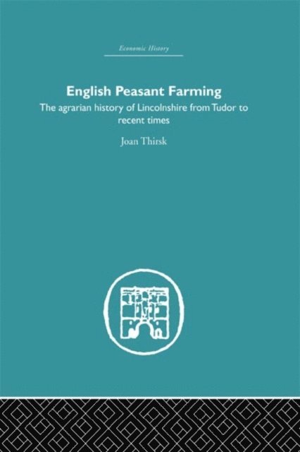 Joan Thirsk - English Peasant Farming, E-bok