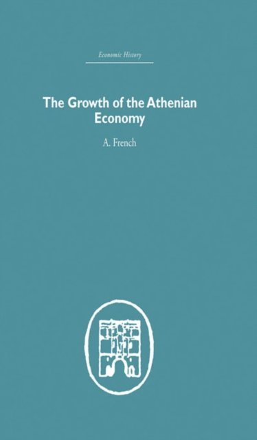 A French - Growth of the Athenian Economy, E-bok