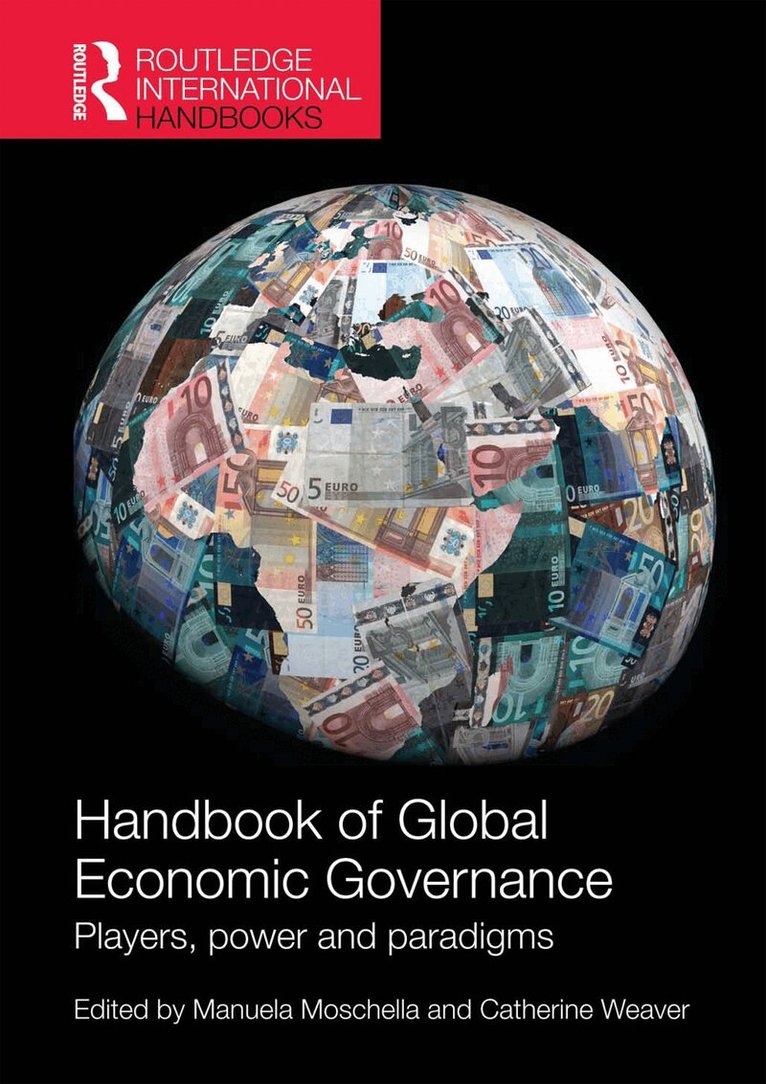 Manuela Moschella, Catherine Weaver - Handbook of Global Economic Governance, E-bok